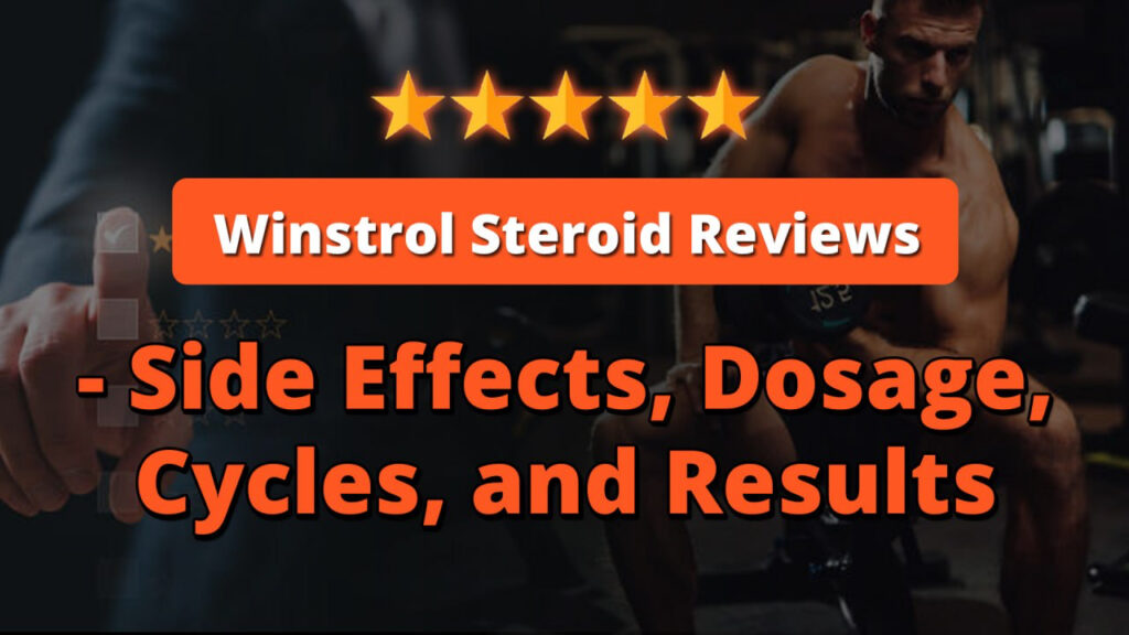 Winstrol Steroid Reviews - Side Effects, Dosage, Cycles, and Results
