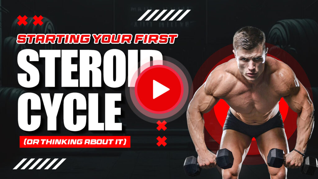 Starting Your First Steroid Cycle (Or Thinking About It)
