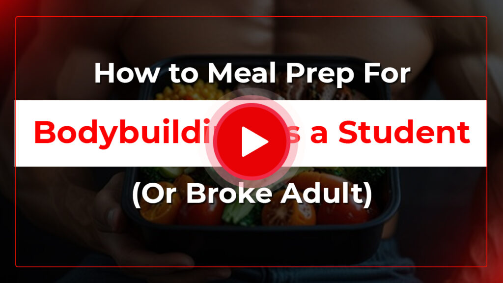 How to Meal Prep For Bodybuilding as a Student (Or Broke Adult)
