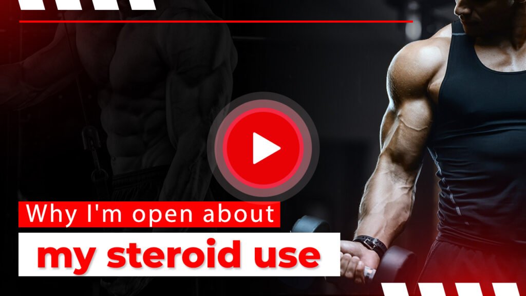 Why I'm open about my steroid use