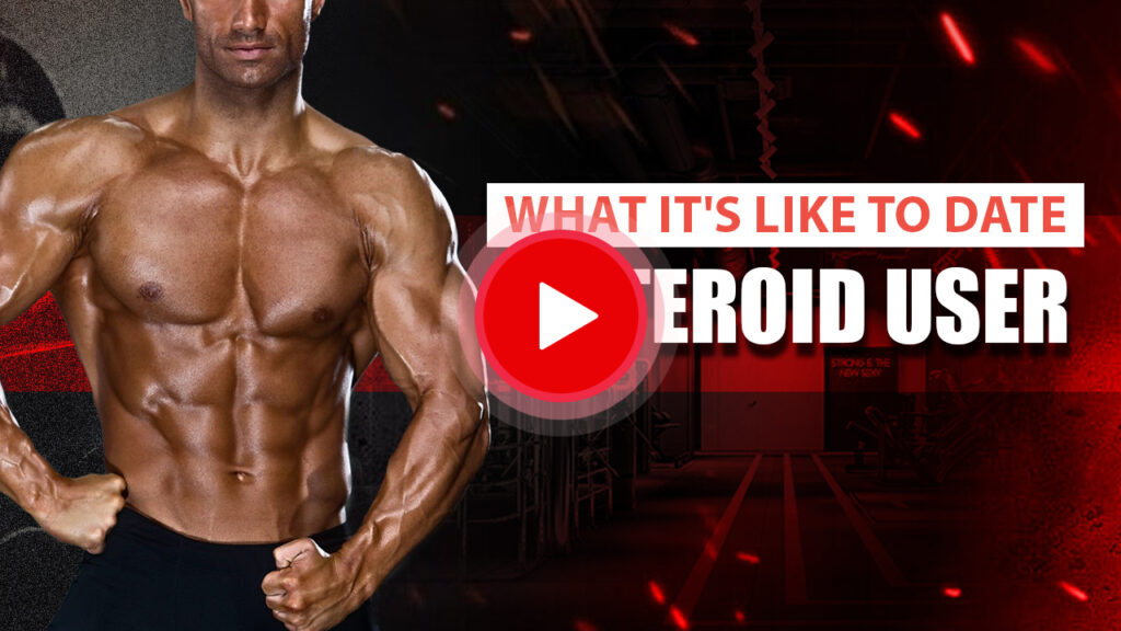 What It's Like to Date a Steroid User
