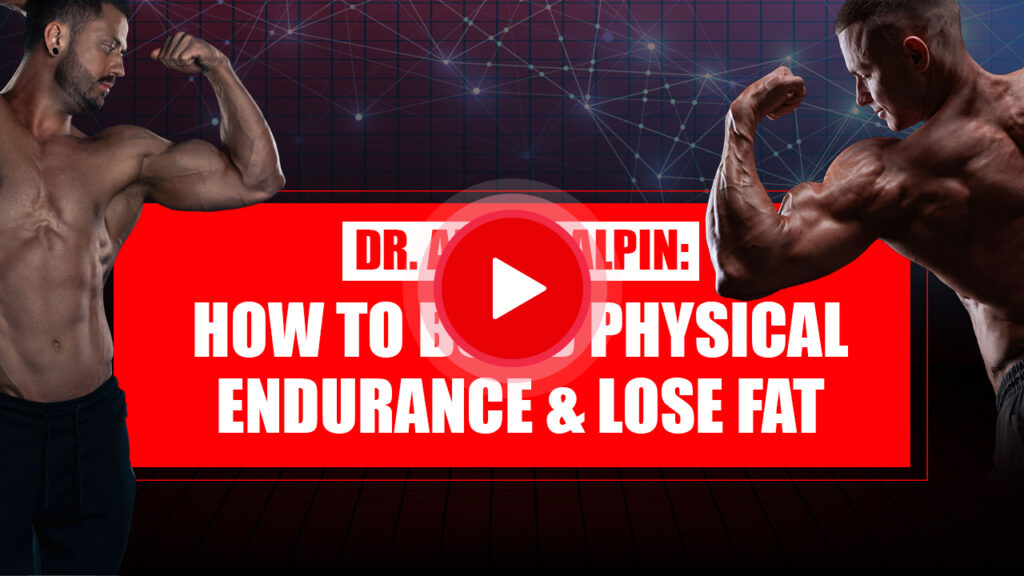 Dr. Andy Galpin: How to Build Physical Endurance & Lose Fat