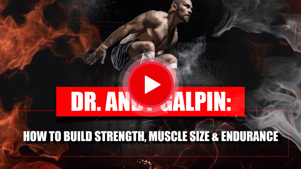 Dr. Andy Galpin: How to Build Strength, Muscle Size & Endurance