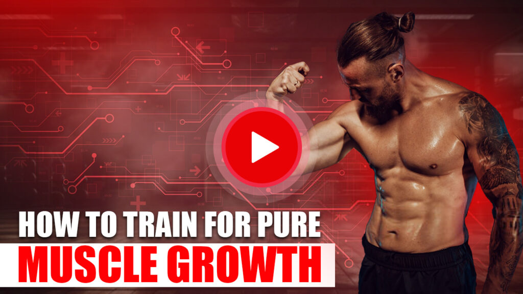 How To Train For Pure Muscle Growth
