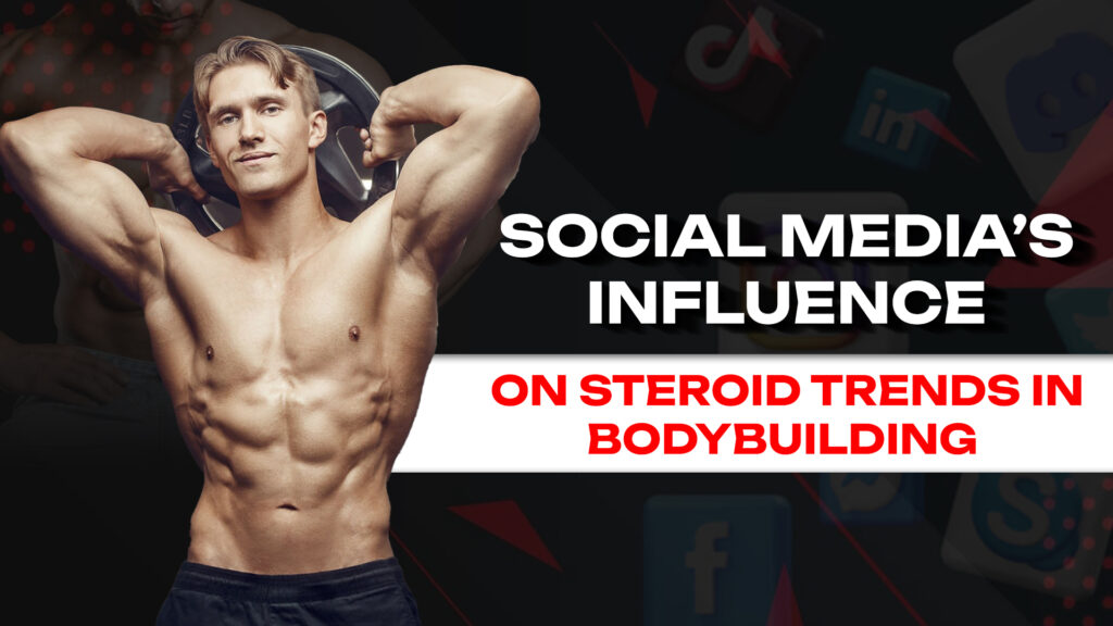 social media steroid trends bodybuilding