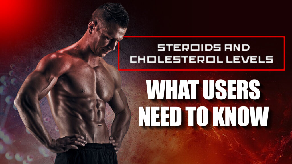 Steroids and cholesterol levels