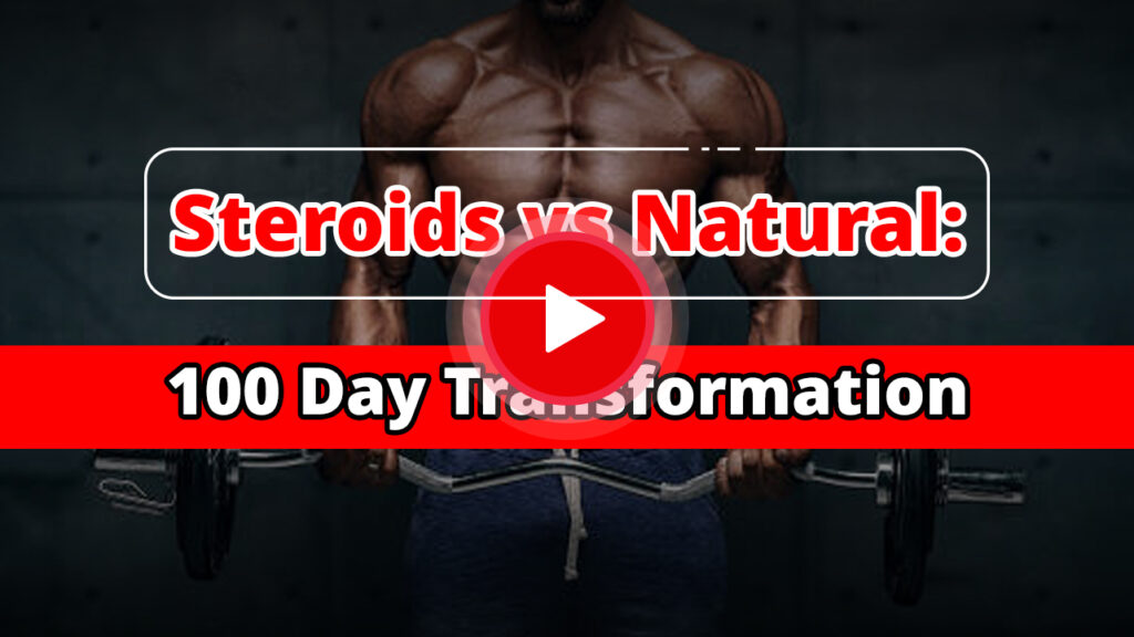 Steroids vs Natural: 100 Day Transformation