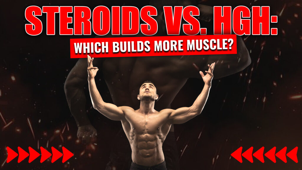 Steroids vs HGH for Muscle Growth