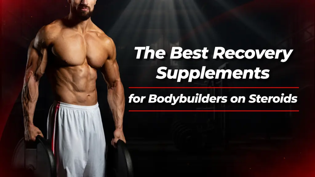 best recovery supplements for bodybuilders on steroids