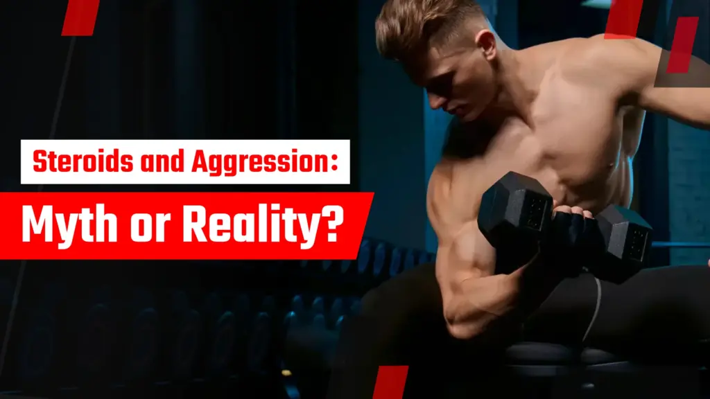 Steroids and Aggression: Myth or Reality?
