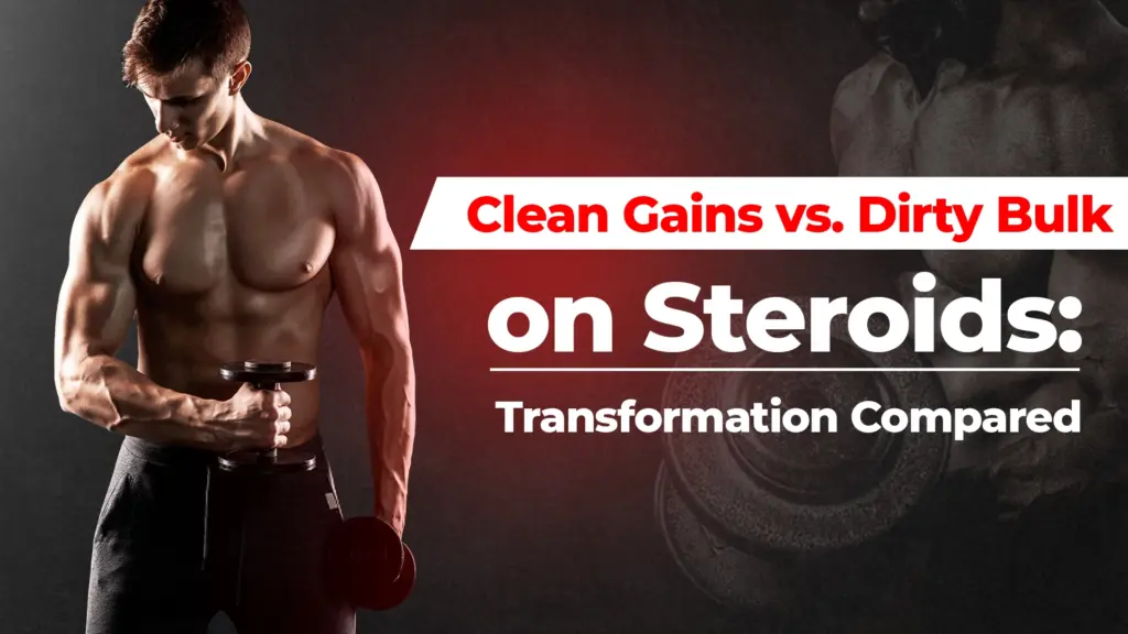 Side by side transformation comparing clean gains and dirty bulk on steroids