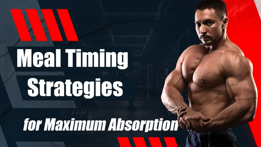 Meal Timing Strategies for Maximum Absorption
