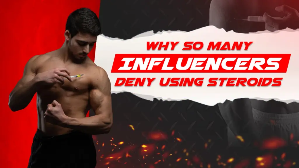 Why So Many Influencers Deny Using Steroids