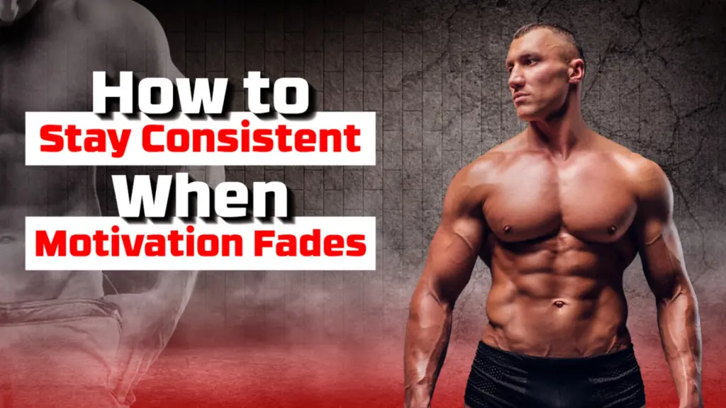 How to Stay Consistent When Motivation Fades