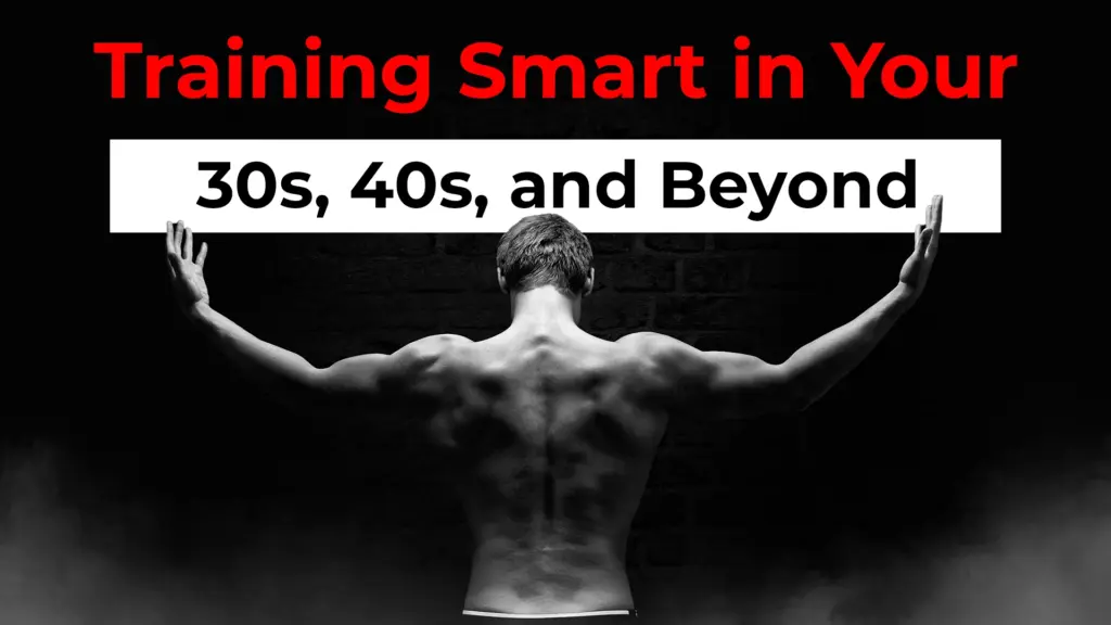 Training Smart in Your 30s, 40s, and Beyond