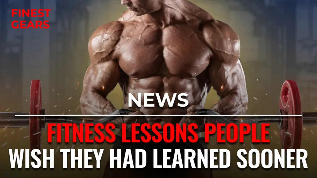 Fitness Lessons People Wish They Had Learned